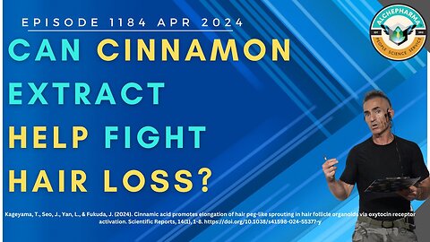 Can Cinnamon Extract Help Fight Hair Loss? Ep. 1184 APR 2024