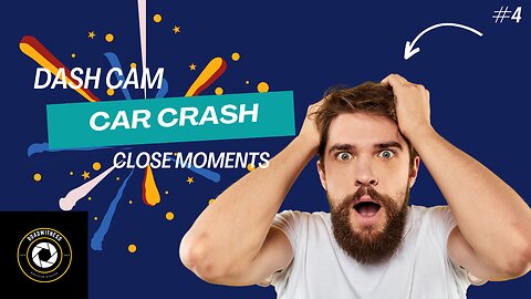 Dash Cam - Car Crash and Some Close Moments #4