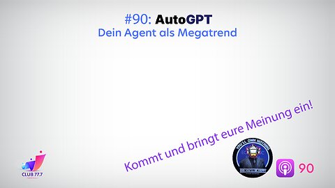 #90: AutoGPT - Dein Agent als Megatrend