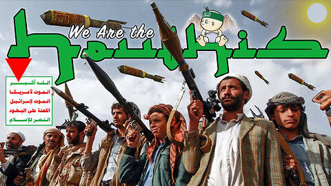 We Are the Houthis!