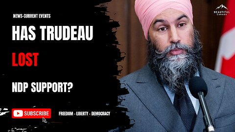 Has Trudeau Lost NDP SUPPORT?