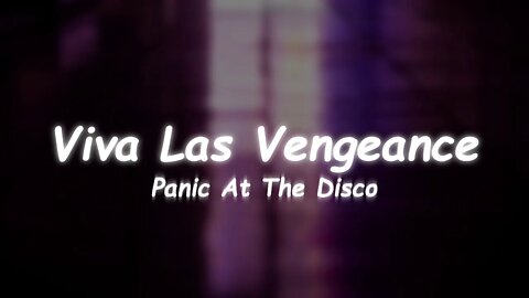 Panic At The Disco - Viva Las Vengeance (Lyrics)