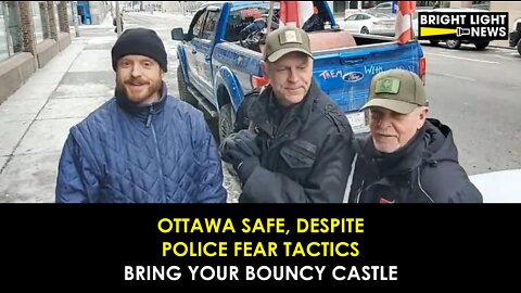 Ottawa Safe, Despite Police Fear Tactics. Bring Your Bouncy Castle!