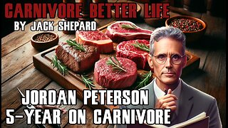 Jordan Peterson 5-Year on Carnivore The Results and Journey - Carnivore Better Life
