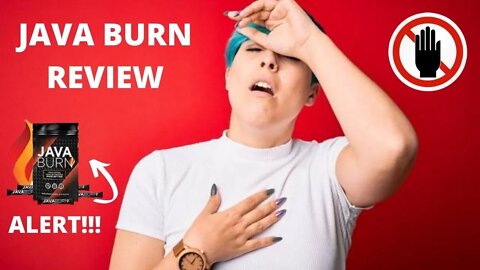 JAVA BURN - JAVA BURN ALERT - JAVA BURN REVIEW - JAVA BURN COFFEE