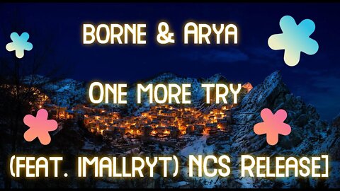 "FREE" borne & Arya - One more try (feat. imallryt) [NCS Release]