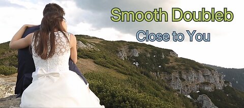 Who wants to be Close to Me! - Close to You by Smooth Doubleb