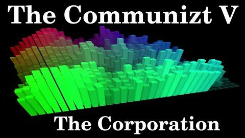 The Communizt V - The Corporation