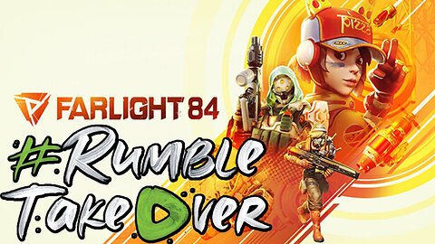 It's Farlight 84 Time!!! #RumbleTakeover