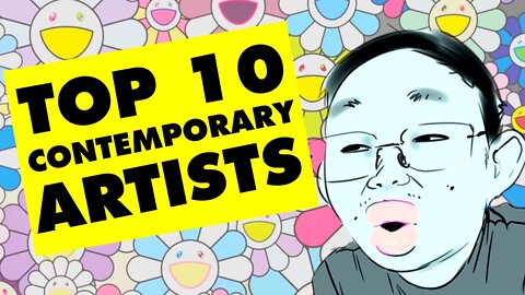 Top 10 Contemporary Artists in 2022