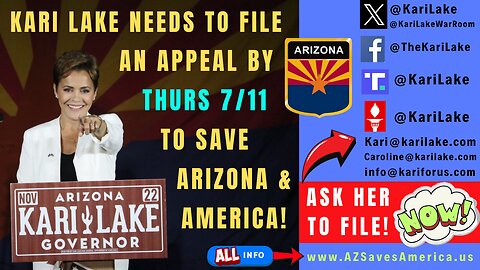 #304 EMERGENCY CALL TO ACTION! Kari Lake MUST File An Appeal To The Arizona Supreme Court By THURSDAY 7/11 & Can SET ASIDE (Null & VOID) The NOV 8, 2022 Election! PLEASE ASK HER TO DO IT ASAP...It Will Save America & Arizona!