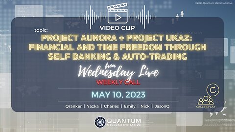Project Aurora & Project Ukaz: The Keys to Financial Freedom (QSI Wed Panel clip from May 10, 2023)