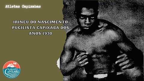 Irineu do Nascimento (Pugilista Capixaba dos anos 1930)