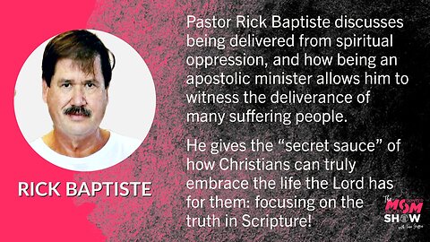 Ep. 517 - Recognizing Demonic Influence and Deliverance From Spiritual Oppression - Rick Baptiste