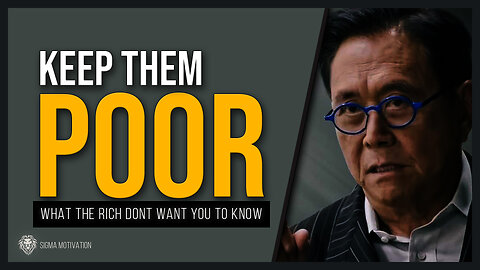 Robert Kiyosaki Keep Them Poor What The Rich Don't Want You To Know