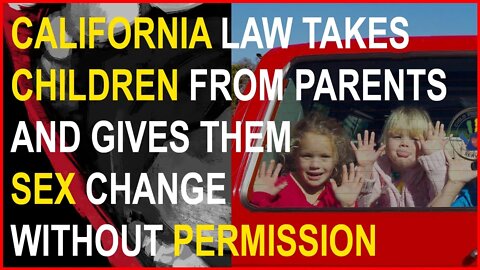 California SB 107 Takes Texas Child From Parents & Gives Sex Change Without Permission