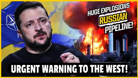RUSSIAN PIPELINE IN FLAMES! UKRAINIAN GENERAL'S LAST MINUTE WARNING TO THE WEST!