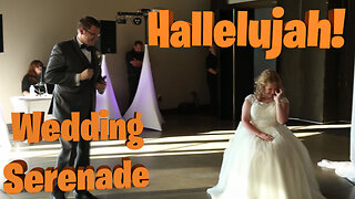 Groom Sings Rendition of 'Hallelujah' to His Bride (5th Anniversary!)