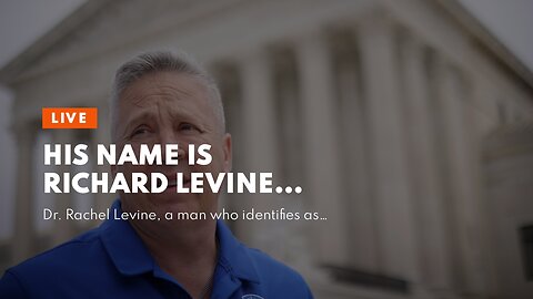 His name is Richard Levine…