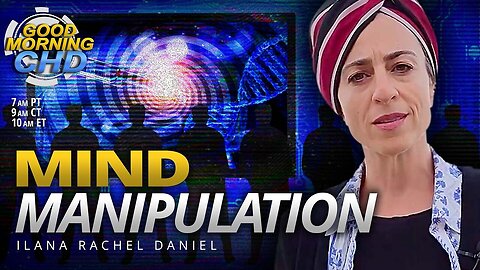 Mind Manipulation — Who is in Control? Part 1 - Ilana Rachel Daniel