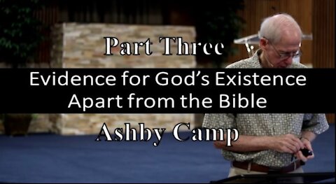 Evidence for God's Existence Apart from the Bible part 3