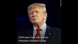 CNN town hall with former President Donald Trump (5/10/2023)