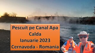 Pescuit pe Canal Apa Calda Cernavoda Ianuarie 2023