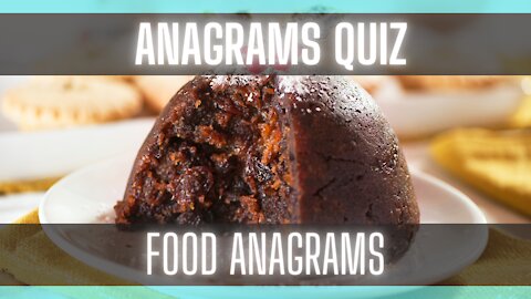 Anagrams : Food Quiz [CURRY] [DESSERTS] [PASTRIES]
