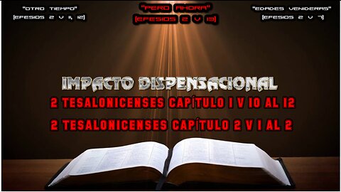 2 TESALONICENSES CAPÍTULO 1 V 10 AL 12 2 TESALONICENSES CAPÍTULO 2 V 1 AL 2