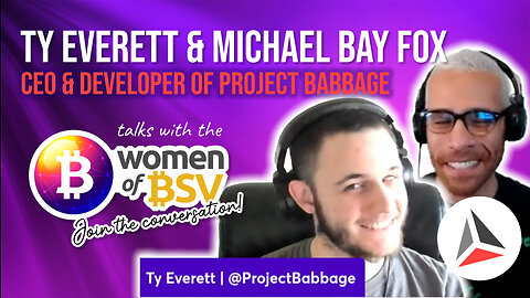 Ty Everett and Michael Bay Fox - Project Babbage - conversation #76 with the Women of BSV