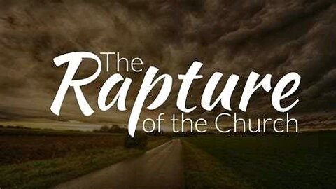 The Rapture of The Church ⛪️