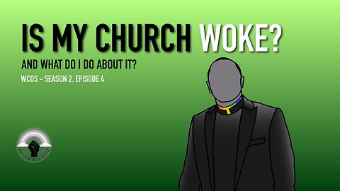 WOKE Churches of Seattle - Season 2, Episode 4: Is My Church Woke?