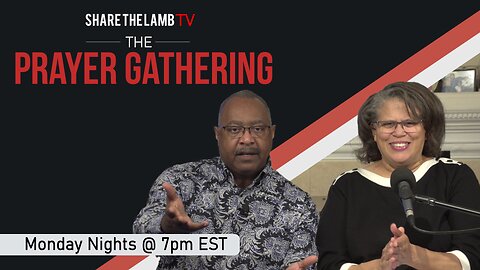 The Prayer Gathering LIVE | 8-21-2023 | Every Monday Night @ 7pm ET | Share The Lamb TV |