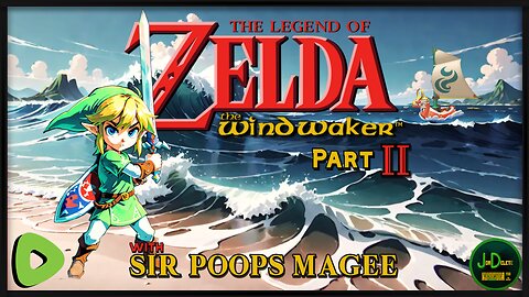 The Legend of Zelda: The Wind Waker | With SirPoopsMagee | Part 2
