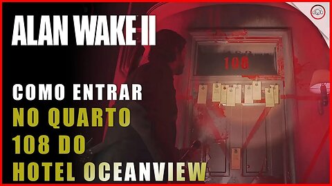 Alan Wake 2, Como entrar no quarto 108 no hotel Oceanview | Super-Dica