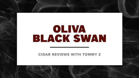 Oliva Black Swan Review with Tommy Z