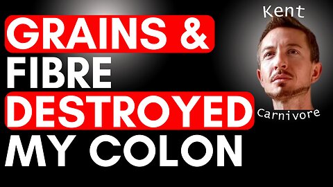 Kent Carnivore's Colon Lost to Grain and Fibre Diet: Shocking Outcome