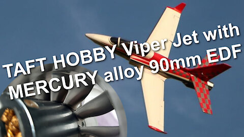 TAFT HOBBY Viper Jet upgraded with MERCURY 12 blade alloy 90mm EDF unit - RC jet test flight