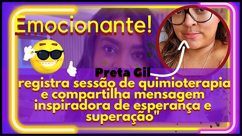 Preta Gil posta momento de luta contra #câncer Cura chegando, emocionando fãs e mostra perseverança