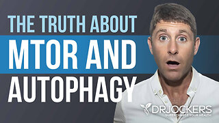 The Truth About mTOR, Autophagy and Longevity