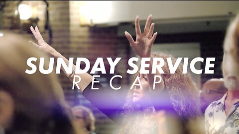 Sunday Service Recap 9-17-2023