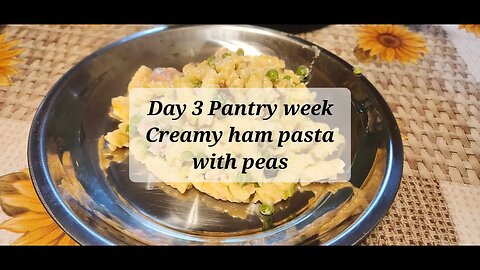 Day 3 Pantry week Creamy ham pasta with peas
