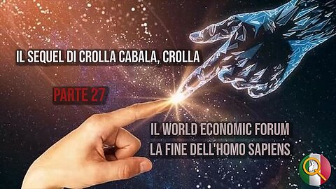 Crolla Cabala Sequel Parte 27: Il World Economic Forum, La Fine Dell'Homo Sapiens