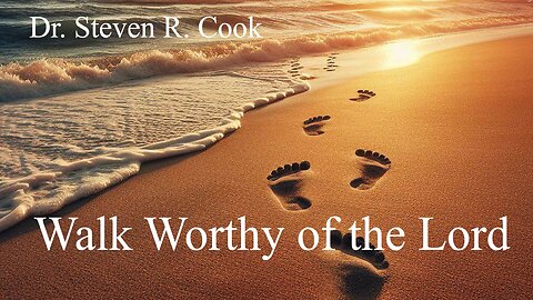 Walk Worthy of the Lord