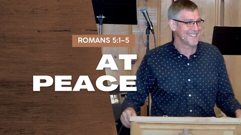 At Peace — Romans 5:1–5 (Traditional Worship)