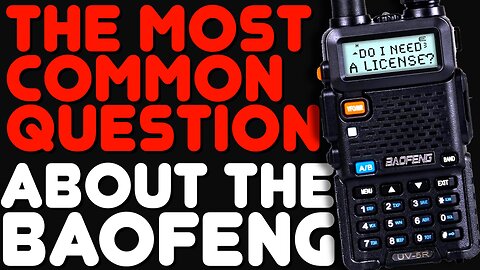 Do You Need A Ham License For A Baofeng UV-5R?