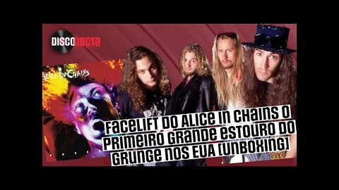 Alice In Chains em Facelift foi o primeiro grande estouto do Grunge unboxing
