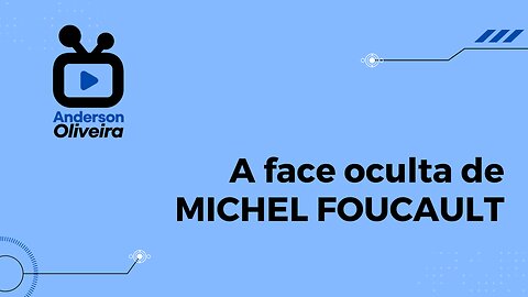 A Face Oculta de MICHEL FOUCAULT