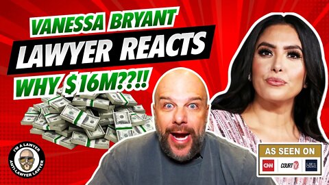 Vanessa Bryant (Kobe Bryant’s wife) was awarded $16 million - Lawyer Reaction.