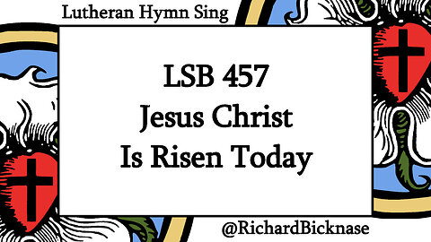 Score Video: LSB 457 Jesus Christ Is Risen Today